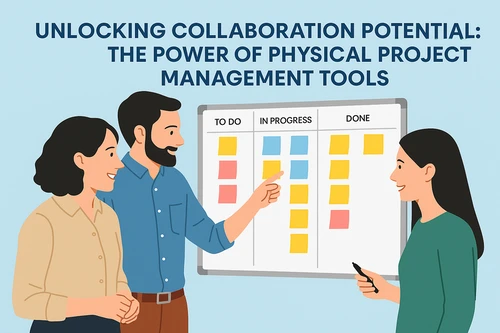 Unlocking Collaboration Potential: The Power of Physical Project Management Tools